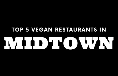 Top 5 Vegan Restaurants in Midtown